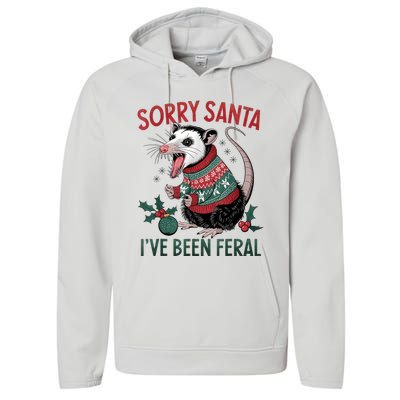 Sorry Santa IVe Been Feral Funny Feral Opossum Christmas Performance Fleece Hoodie