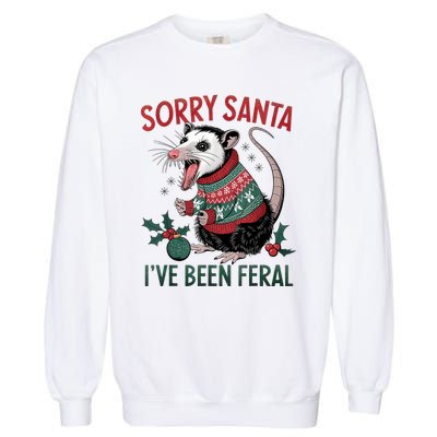 Sorry Santa IVe Been Feral Funny Feral Opossum Christmas Garment-Dyed Sweatshirt