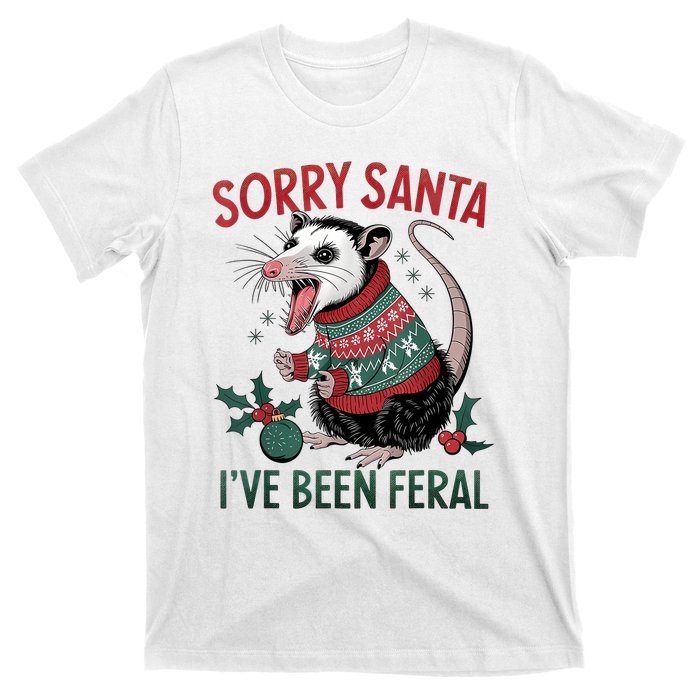 Sorry Santa IVe Been Feral Funny Feral Opossum Christmas T-Shirt