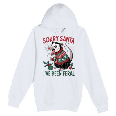 Sorry Santa IVe Been Feral Funny Feral Opossum Christmas Premium Pullover Hoodie