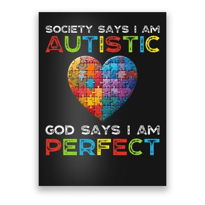 Society Says Im Autistic God Says Im Perfect Autism Poster