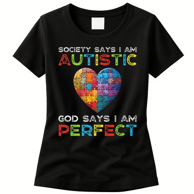 Society Says Im Autistic God Says Im Perfect Autism Womens T-Shirt