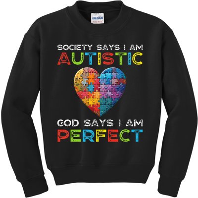 Society Says Im Autistic God Says Im Perfect Autism Kids Sweatshirt