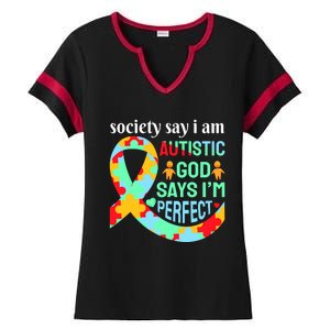 Society Say I Am Autistic God Says I'm Perfect Autism Awareness Ladies Halftime Notch Neck Tee