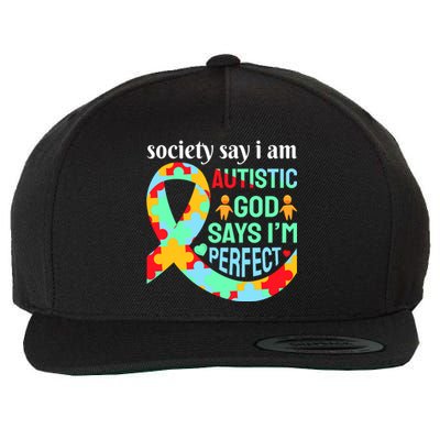 Society Say I Am Autistic God Says I'm Perfect Autism Awareness Wool Snapback Cap