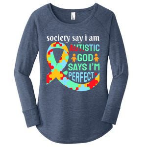 Society Say I Am Autistic God Says I'm Perfect Autism Awareness Women's Perfect Tri Tunic Long Sleeve Shirt