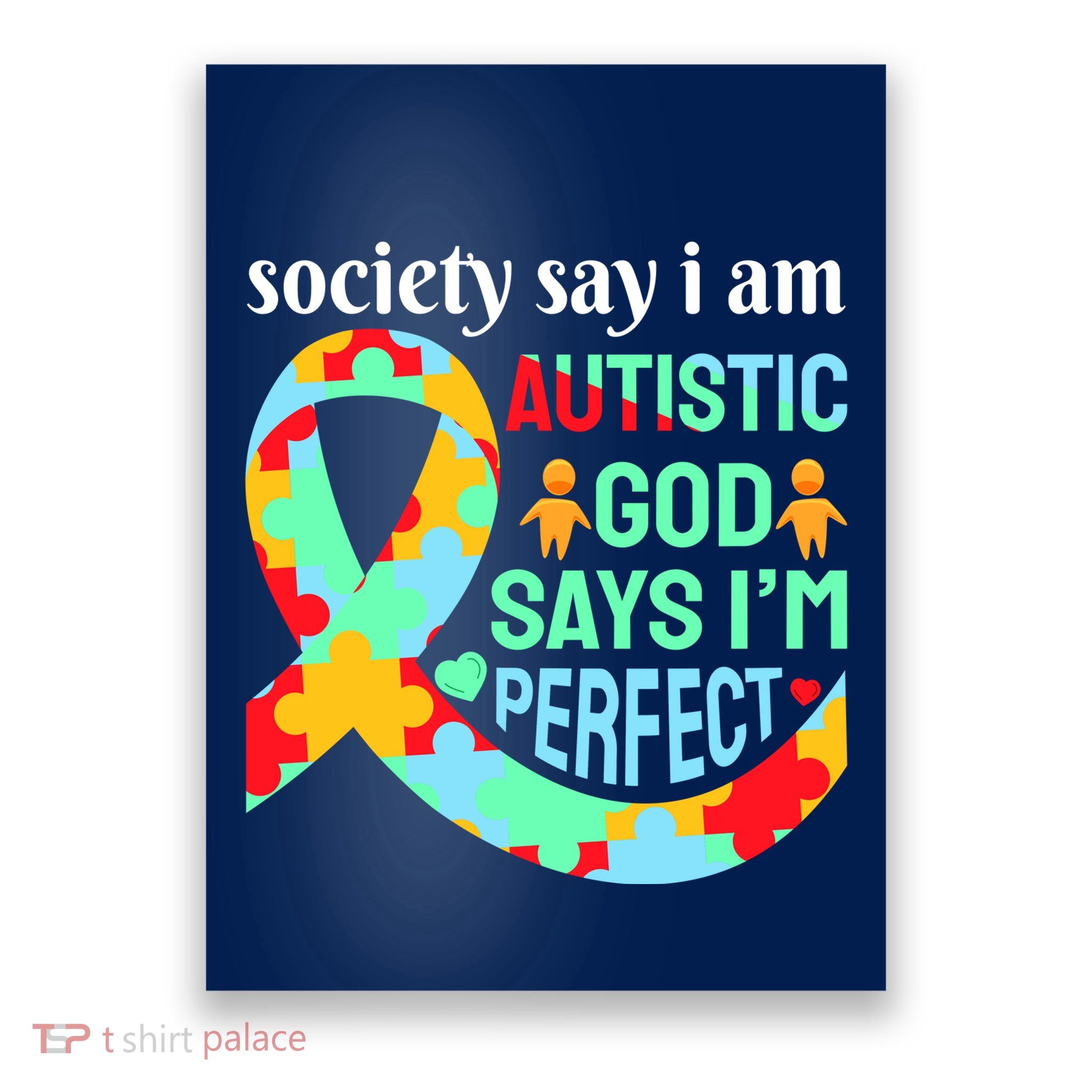 Society Say I Am Autistic God Says I'm Perfect Autism Awareness Poster