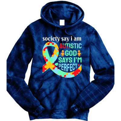 Society Say I Am Autistic God Says I'm Perfect Autism Awareness Tie Dye Hoodie