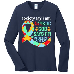 Society Say I Am Autistic God Says I'm Perfect Autism Awareness Ladies Long Sleeve Shirt