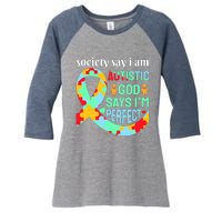 Society Say I Am Autistic God Says I'm Perfect Autism Awareness Women's Tri-Blend 3/4-Sleeve Raglan Shirt