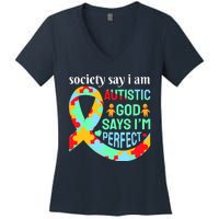 Society Say I Am Autistic God Says I'm Perfect Autism Awareness Women's V-Neck T-Shirt