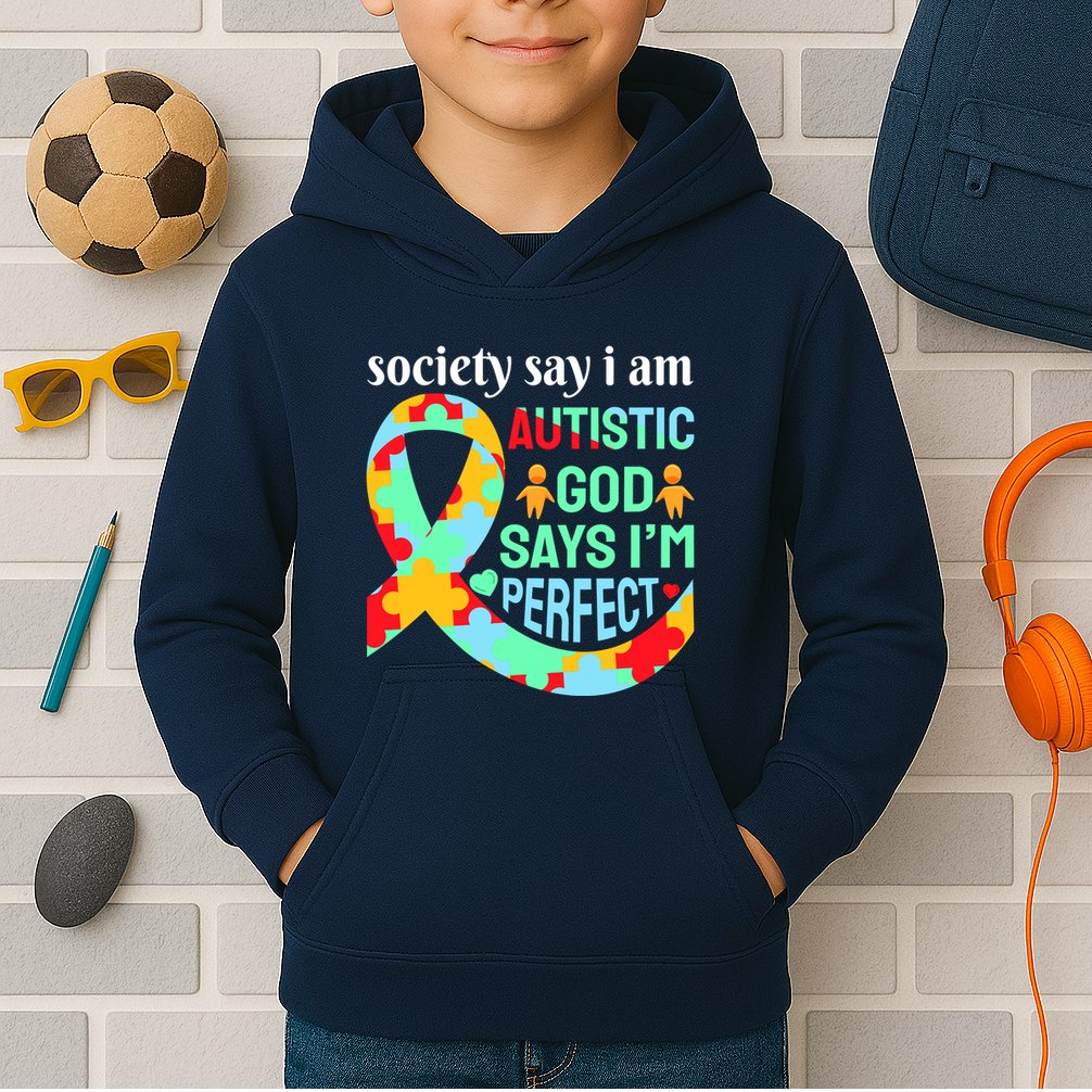 Society Say I Am Autistic God Says I'm Perfect Autism Awareness Kids Hoodie