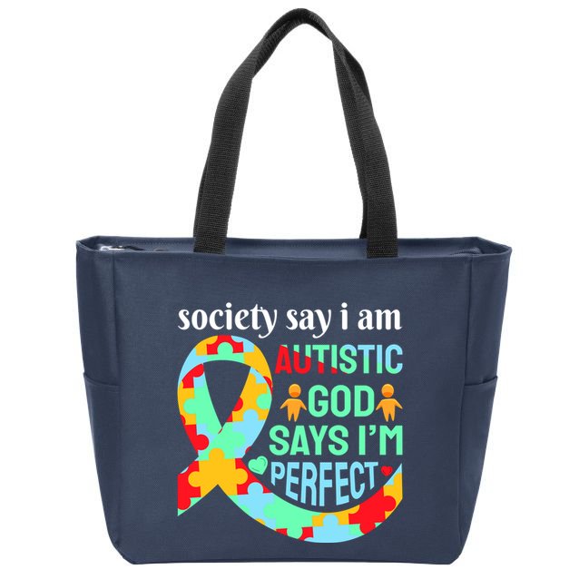 Society Say I Am Autistic God Says I'm Perfect Autism Awareness Zip Tote Bag