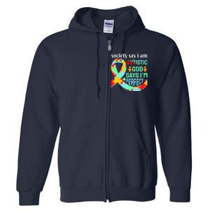 Society Say I Am Autistic God Says I'm Perfect Autism Awareness Full Zip Hoodie