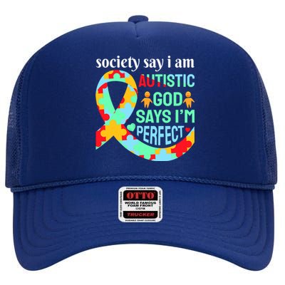 Society Say I Am Autistic God Says I'm Perfect Autism Awareness High Crown Mesh Back Trucker Hat