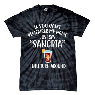 Say Sangria I Will Turn Around Funny Wine Lover Tie-Dye T-Shirt