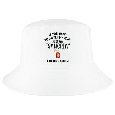 Say Sangria I Will Turn Around Funny Wine Lover Cool Comfort Performance Bucket Hat