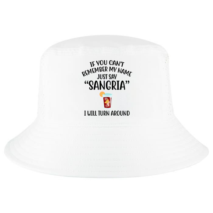 Say Sangria I Will Turn Around Funny Wine Lover Cool Comfort Performance Bucket Hat