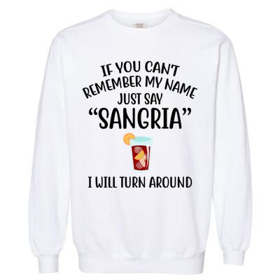 Say Sangria I Will Turn Around Funny Wine Lover Garment-Dyed Sweatshirt