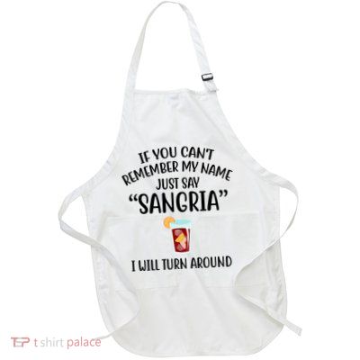 Say Sangria I Will Turn Around Funny Wine Lover Full-Length Apron With Pockets