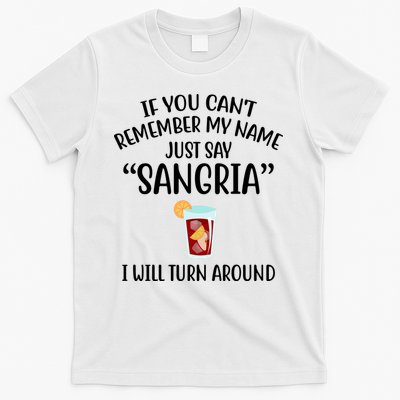 Say Sangria I Will Turn Around Funny Wine Lover T-Shirt