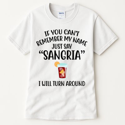Say Sangria I Will Turn Around Funny Wine Lover Tall T-Shirt