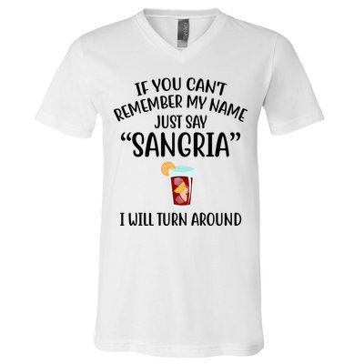Say Sangria I Will Turn Around Funny Wine Lover V-Neck T-Shirt