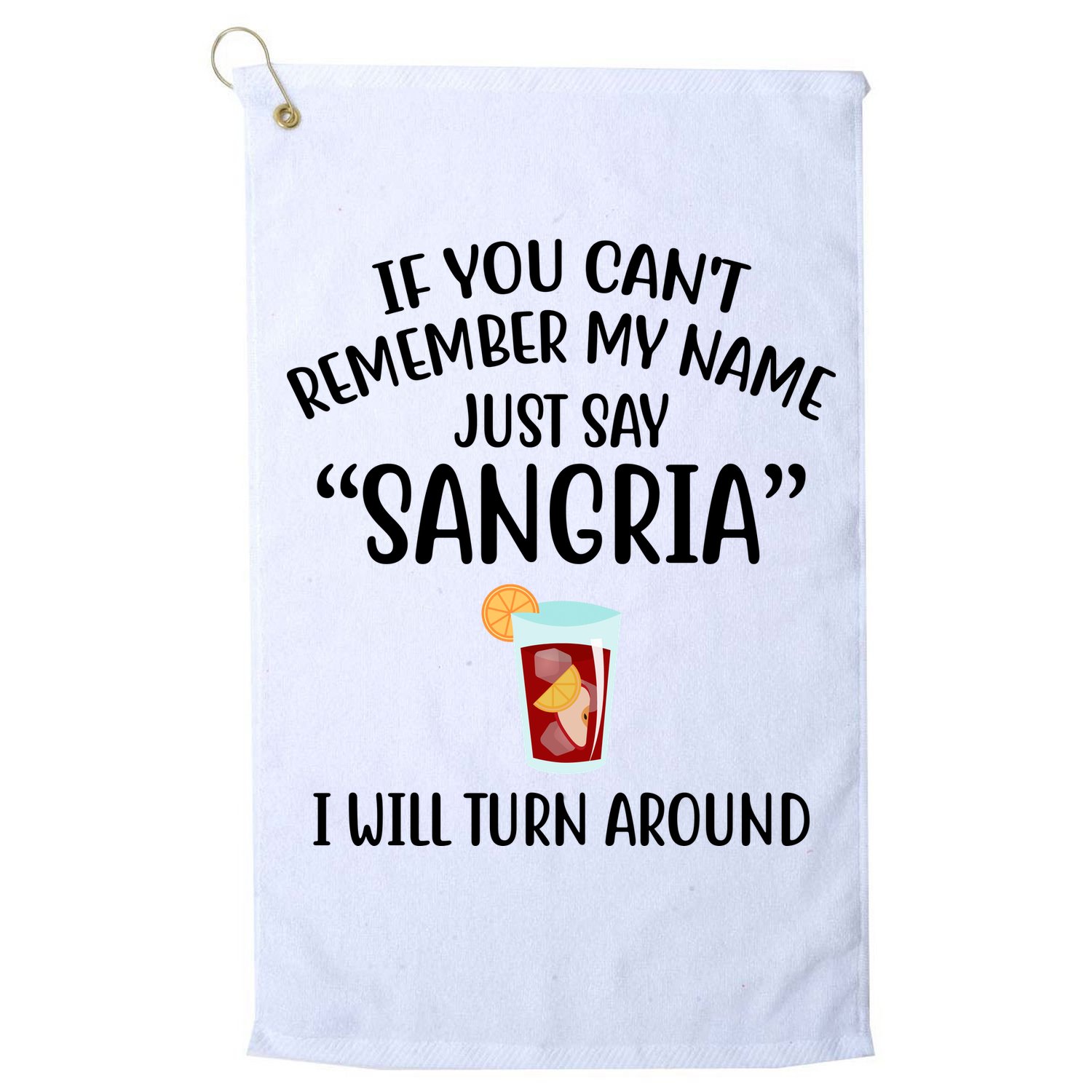 Say Sangria I Will Turn Around Funny Wine Lover Golf Towel