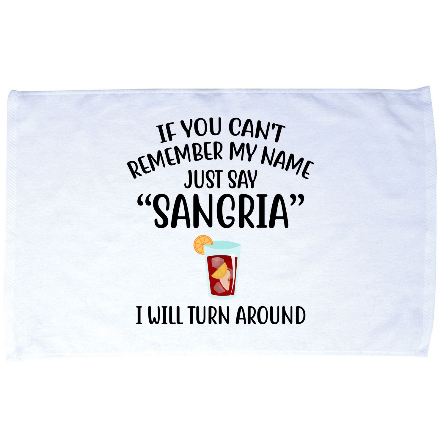Say Sangria I Will Turn Around Funny Wine Lover Microfiber Hand Towel