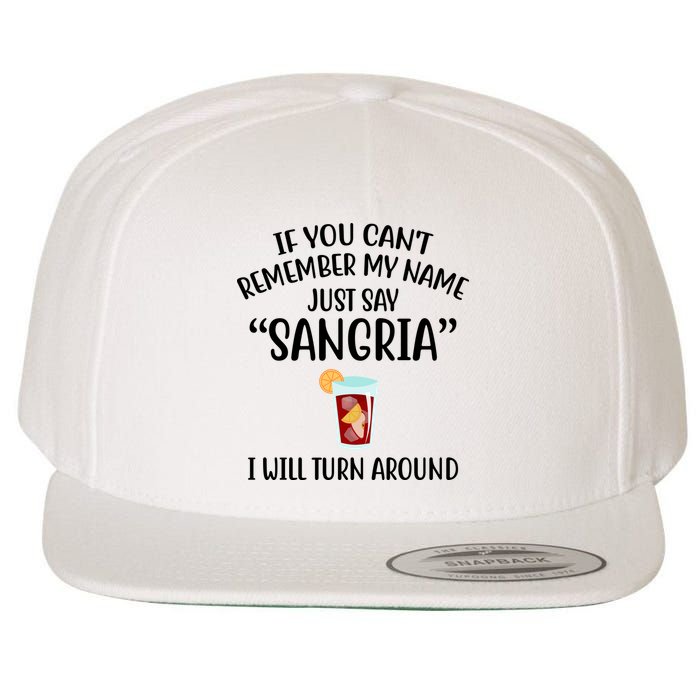 Say Sangria I Will Turn Around Funny Wine Lover Wool Snapback Cap