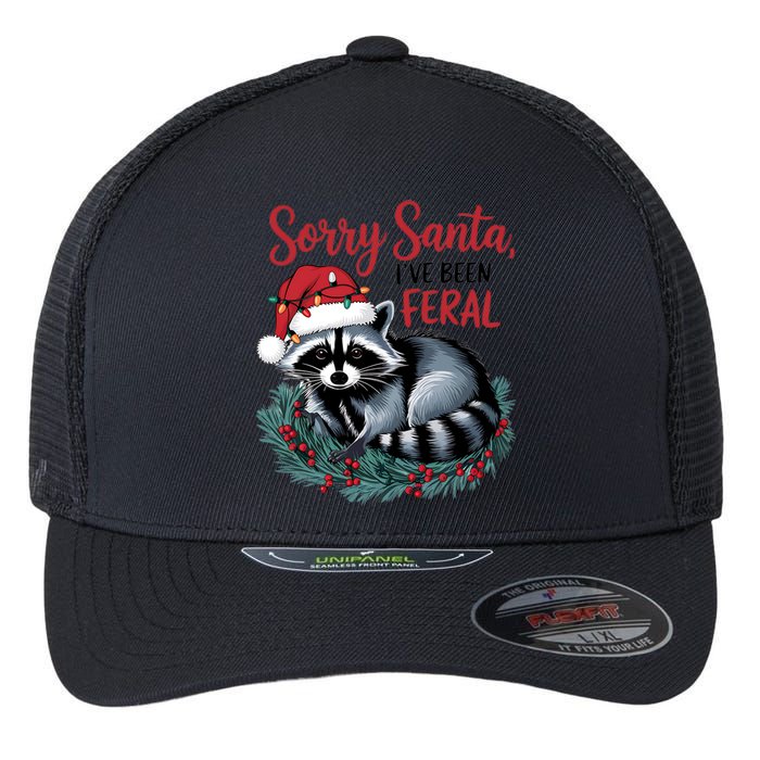 Sorry Santa IVe Been Feral Christmas Holiday Raccoon Flexfit Unipanel Trucker Cap