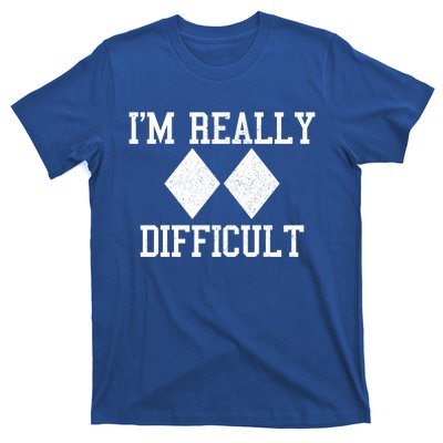 Ski Snowboard Im Really Difficult Diamond Sign Black Funny Gift T-Shirt