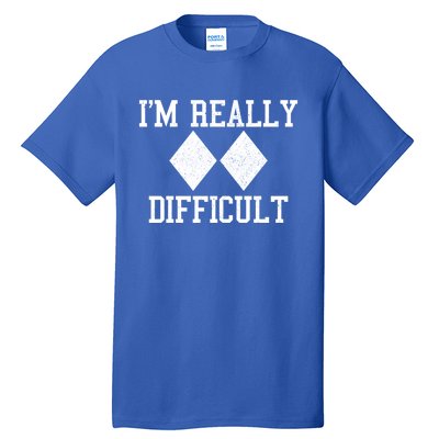 Ski Snowboard Im Really Difficult Diamond Sign Black Funny Gift Tall T-Shirt