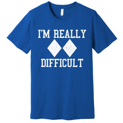 Ski Snowboard Im Really Difficult Diamond Sign Black Funny Gift Premium T-Shirt