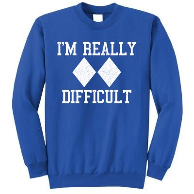 Ski Snowboard Im Really Difficult Diamond Sign Black Funny Gift Tall Sweatshirt