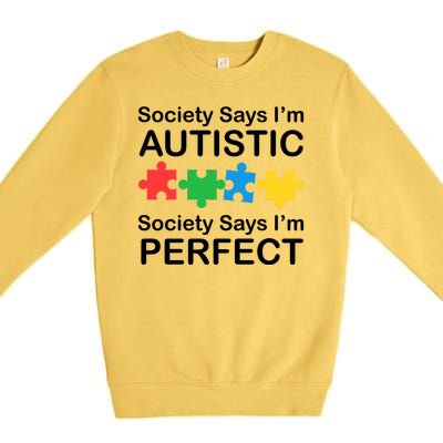 Society Says Im Autistic God Says Im Perfect Premium Crewneck Sweatshirt