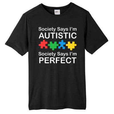 Society Says Im Autistic God Says Im Perfect Tall Fusion ChromaSoft Performance T-Shirt