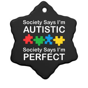 Society Says Im Autistic God Says Im Perfect Ceramic Star Ornament