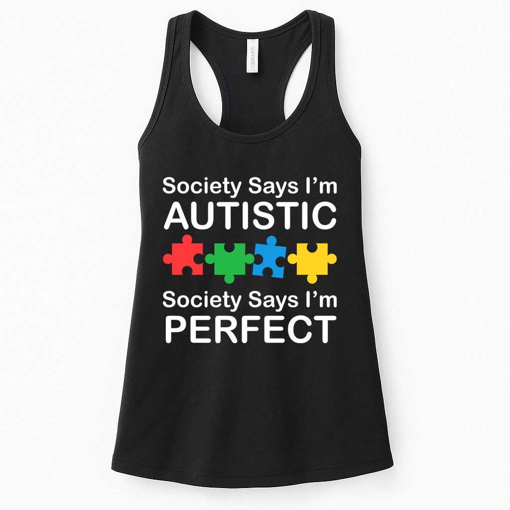 Society Says Im Autistic God Says Im Perfect Womens Tank Top
