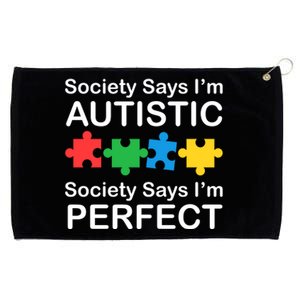 Society Says Im Autistic God Says Im Perfect Grommeted Golf Towel