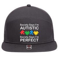 Society Says Im Autistic God Says Im Perfect 7 Panel Mesh Trucker Snapback Hat