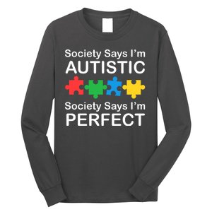 Society Says Im Autistic God Says Im Perfect Long Sleeve Shirt