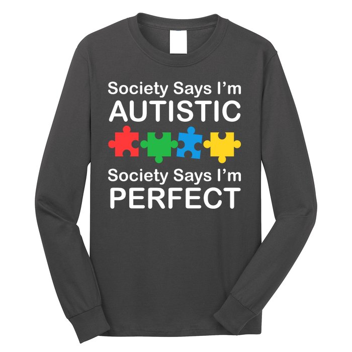 Society Says Im Autistic God Says Im Perfect Long Sleeve Shirt