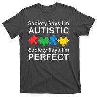 Society Says Im Autistic God Says Im Perfect T-Shirt