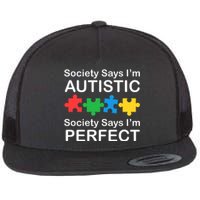 Society Says Im Autistic God Says Im Perfect Flat Bill Trucker Hat