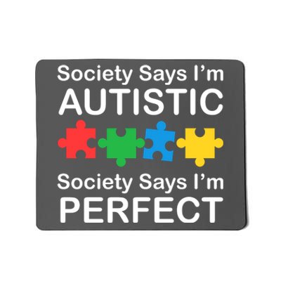 Society Says Im Autistic God Says Im Perfect Mousepad