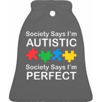 Society Says Im Autistic God Says Im Perfect Ceramic Bell Ornament