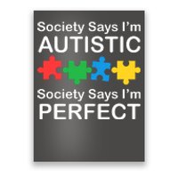 Society Says Im Autistic God Says Im Perfect Poster