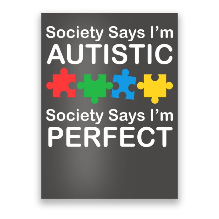 Society Says Im Autistic God Says Im Perfect Poster