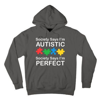 Society Says Im Autistic God Says Im Perfect Tall Hoodie